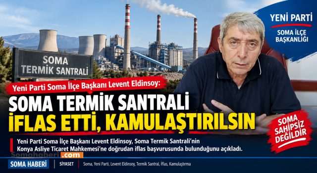 Levent Elbinsoy’dan Soma Termik Santrali açıklaması: “Derhal kamulaştırılmalı”