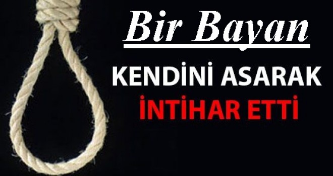 Bir Bayan İntihar Etti