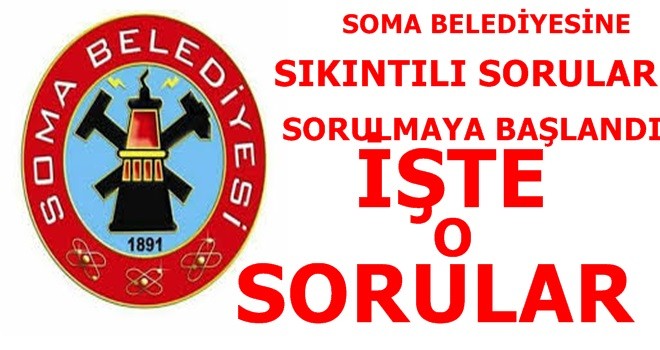 Soma Belediyesinin Sıkıntılı Saatleri Başladı