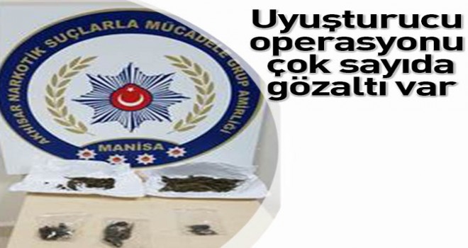 Uyuşturucu Operasyonu Çok Göz Altı Var