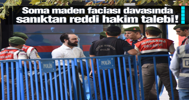 Soma Maden Davasında Reddi Hakim Talebi