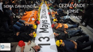 Soma 301 Davasında Cezaevinde Kimse Kalmadı