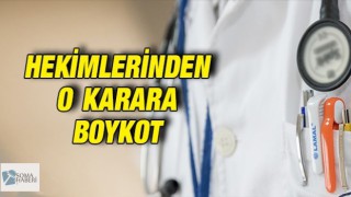 Hekimlerinden o karara boykot