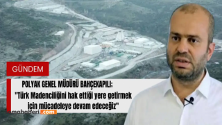 Türk Madenciliğini Hak Ettiği Yere Getireceğiz. Üretmeye Devam