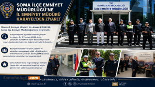 Soma İlçe Emniyet Müdürlüğü’ne İl Emniyet Müdürü Karayel’den ziyaret