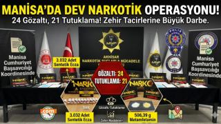MANİSA’DA DEV NARKOTİK OPERASYONU: 21 TUTUKLAMA!
