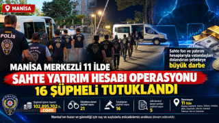 Manisa merkezli sahte yatırım hesabı operasyonunda 16 şüpheli tutuklandı