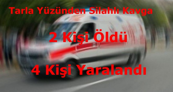 Köyde Silahlı Kavga 2 Kişi Öldü