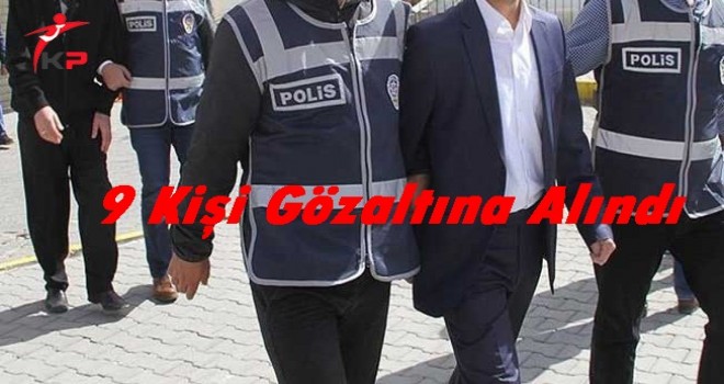 Soma FETÖ Operasyonu 9 Kişi Gözaltına Alındı.