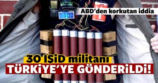 Şok iddia: 30 IŞİD militanı Türkiye'ye gönderildi