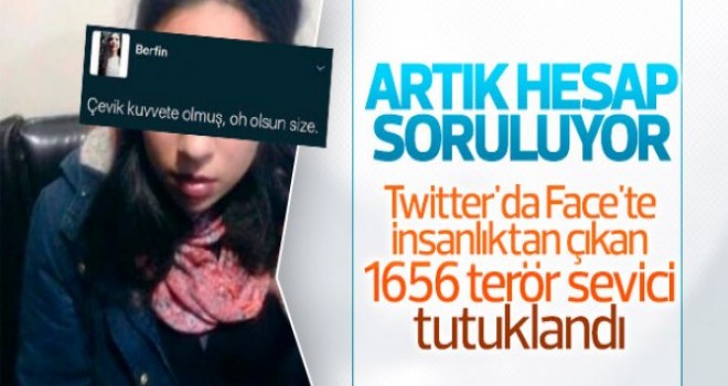 Sosyal medyada teröre destek veren 1656 kişi tutuklandı