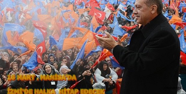 BAŞBAKAN ERDOĞAN MANİSADA İZMİRDE HALKA HİTAP EDECEK