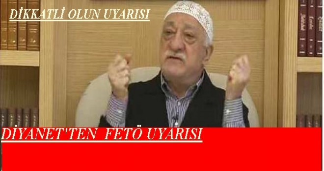 Diyanetten FETÖ Uyarısı