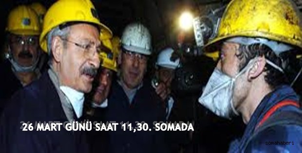 KILIÇDAROĞLU 26 MART GÜNÜ SOMADA SAAT 11/30