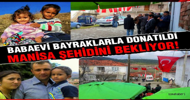 MANİSA ŞEHİDİNİ DUALARLA BEKLİYOR 