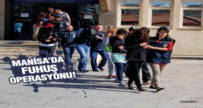 MANİSA’DA FUHUŞ OPERASYONU! 